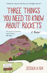 Three Things You Need to Know about Rockets : A memoir