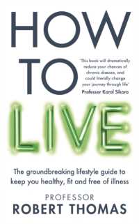 How to Live : The groundbreaking lifestyle guide to keep you healthy, fit and free of illness