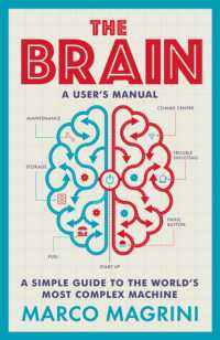 The Brain: A User's Manual : A simple guide to the world's most complex machine