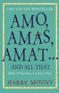 Amo, Amas, Amat ... and All That : How to Become a Latin Lover