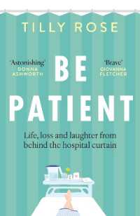 Be Patient : Life, loss and laughter from behind the hospital curtain