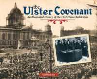 The Ulster Covenant : An Illustrated History of the 1912 Home Rule Crisis