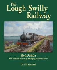 The Lough Swilly Railway : Revised edition with additional material by Joe Begley and Steve Flanders