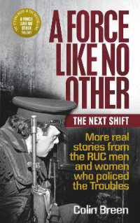 A Force Like No Other: The Next Shift : More real stories from the RUC men and women who policed the Troubles