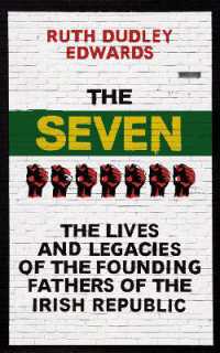 The Seven : The Lives and Legacies of the Founding Fathers of the Irish Republic