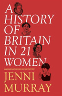 A History of Britain in 21 Women : A Personal Selection