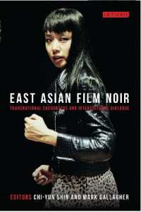東アジアのフィルム・ノワール<br>East Asian Film Noir : Transnational Encounters and Intercultural Dialogue (World Cinema)