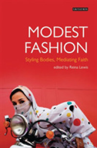 敬虔なファッション<br>Modest Fashion : Styling Bodies, Mediating Faith (Dress Culture Series)