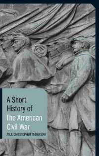アメリカ南北戦争小史<br>A Short History of the American Civil War (Short Histories)