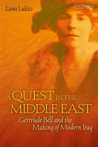 A Quest in the Middle East : Gertrude Bell and the Making of Modern Iraq