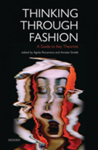 『ファッションと哲学 : 16人の思想家から学ぶファッション論入門』（原書）<br>Thinking through Fashion : A Guide to Key Theorists (Dress Cultures)