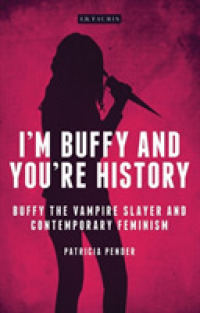 I'm Buffy and You're History : Buffy the Vampire Slayer and Contemporary Feminism (Investigating Cult Tv)
