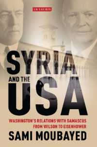シリア－米国関係史<br>Syria and the USA : Washington's Relations with Damascus from Wilson to Eisenhower