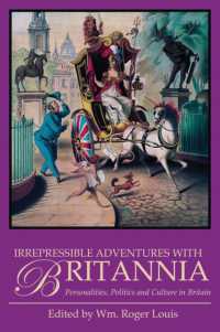 Irrepressible Adventures with Britannia : Personalities, Politics and Culture in Britain