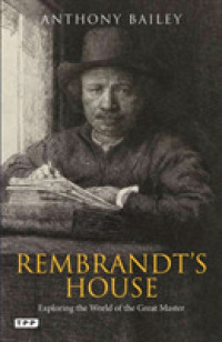 Rembrandt's House : Exploring the World of the Great Master （New）