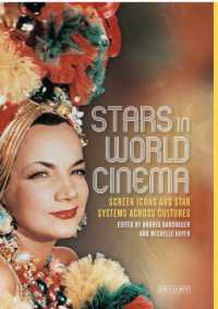 世界映画のスター・システム<br>Stars in World Cinema : Screen Icons and Star Systems Across Cultures (World Cinema)