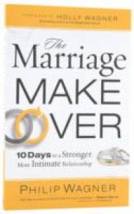 The Marriage Makeover : 10 Days to a Stronger More Intimate Relationship