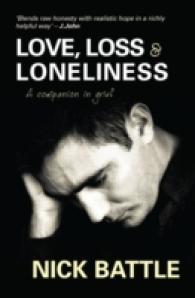 Love Loss and Loneliness : A Companion in Grief -- Paperback / softback