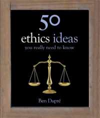 50 Ethics Ideas You Really Need to Know (50 Ideas You Really Need to Know series)