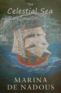 The Celestial Sea : A sacred romance and moral quest