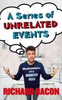A Series of Unrelated Events : Misadventures of a Modern Man