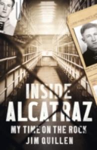 Inside Alcatraz : My Time on the Rock