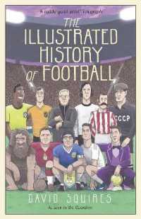 The Illustrated History of Football : the highs and lows of football, brought to life in comic form...