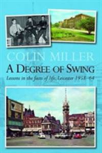 A Degree of Swing : Lessons in the Facts of Life; Leicester 1958-64