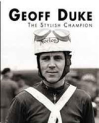 Geoff Duke - the Stylish Champion