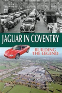 Jaguar in Coventry : Building the Legend
