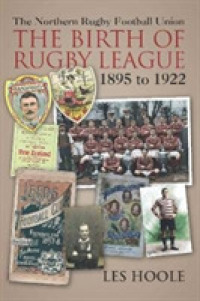 The the Northern Football Rugby Union : The Birth of Rugby League 1895-1922