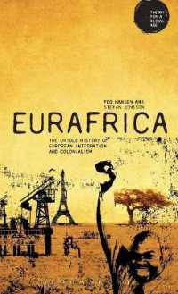 Eurafrica : The Untold History of European Integration and Colonialism