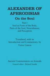 Alexander of Aphrodisias : On the Soul: Soul as Form of the Body, Parts of the Soul, Nourishment, and Perception