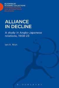 Alliance in Decline : A Study of Anglo-Japanese Relations, 1908-23 (Bloomsbury Academic Collections: Japan)