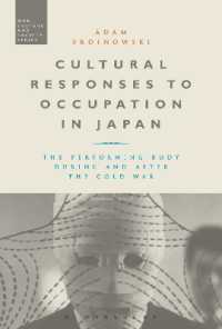 戦後日本における占領と身体：冷戦期とポスト冷戦期のパフォーマンス文化<br>Cultural Responses to Occupation in Japan : The Performing Body during and after the Cold War (War, Culture and Society)