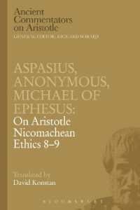 Aspasius, Michael of Ephesus, Anonymous: On Aristotle Nicomachean Ethics 8-9 (Ancient Commentators on Aristotle)