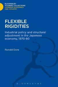 Flexible Rigidities : Industrial Policy and Structural Adjustment in the Japanese Economy, 1970-1980 (Bloomsbury Academic Collections: Japan)