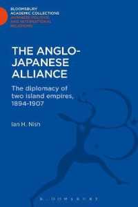 The Anglo-Japanese Alliance : The Diplomacy of Two Island Empires 1984-1907 (Bloomsbury Academic Collections: Japan)