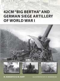 42cm 'Big Bertha' and German Siege Artillery of World War I (New Vanguard)