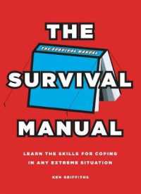 The Survival Manual : Learn the Skills for Coping in Any Extreme Situation （Reprint）