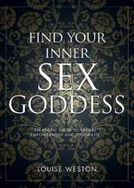 Find Your Inner Sex Goddess : An Erotic Guide to Sexual Empowerment and Possibility （Reprint）