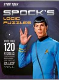 Spock's Logic Puzzles : More than 100 Riddles, Conundrums and Observations from Across the Galaxy