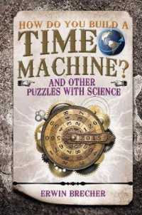 How Do You Build a Time Machine? : And Other Puzzles with Science
