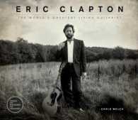Eric Clapton : The World's Greatest Living Guitarist