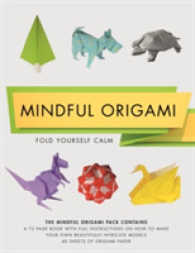 Mindful Origami Kit : Fold Yourself Calm （BOX PAP/AC）