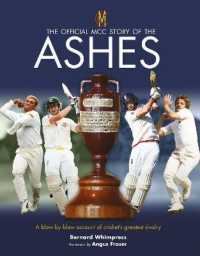 The Official MCC Story of the Ashes : A Blow-by-blow Account of Cricket's Greatest Rivalry