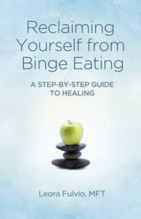 Reclaiming Yourself from Binge Eating - a Step-By-Step Guide to Healing