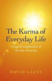 Karma of Everyday Life, the - a logical exploration of the law of karma -- Paperback / softback