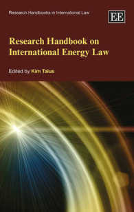 国際エネルギー法研究ハンドブック<br>Research Handbook on International Energy Law (Research Handbooks in International Law series)