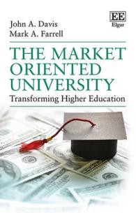 市場志向の大学と高等教育改革<br>The Market Oriented University : Transforming Higher Education